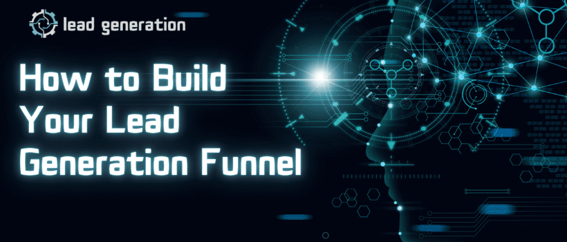 Create a Lead Generation Funnel That Drives results?